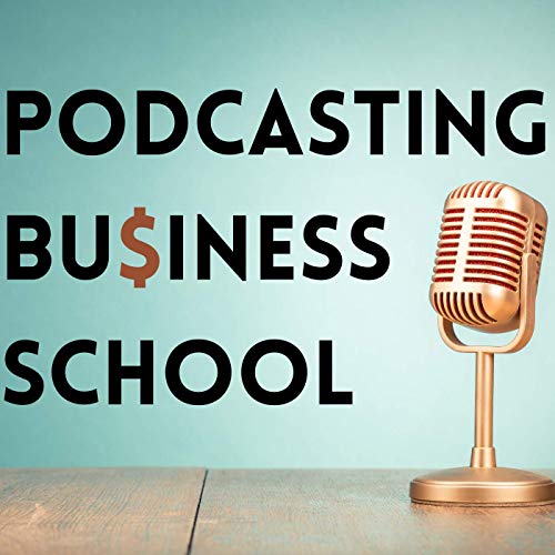 Podcasting Business School by Adam Schaeuble Online Business Coach for Podcasters.