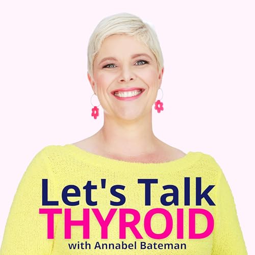 Let's Talk Thyroid by Annabel Bateman