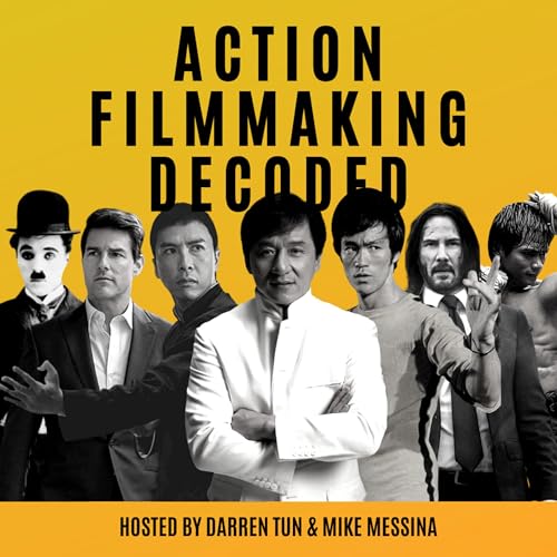 Action Filmmaking Decoded- The Story of Action Films by Darren Tun & Mike Messina