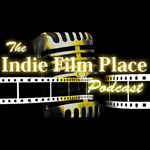 The Indie Film Place Podcast by Director/Filmmaker Russ Cootey
