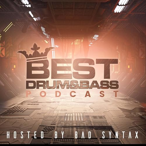 Best Drum and Bass Podcast – Hosted by Bad Syntax & Stonx | Neurofunk + DNB Weekly by Best Drum and Bass