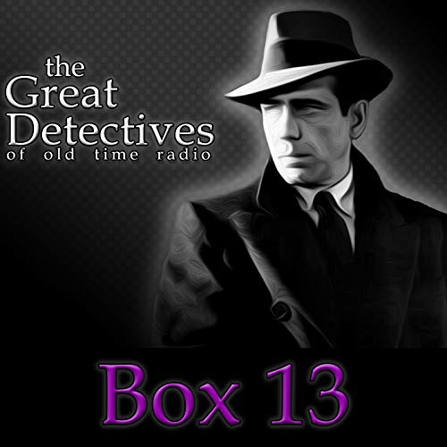 Box 13| Great Detectives of Old Time Radio Alan Ladd Mystery Dramas