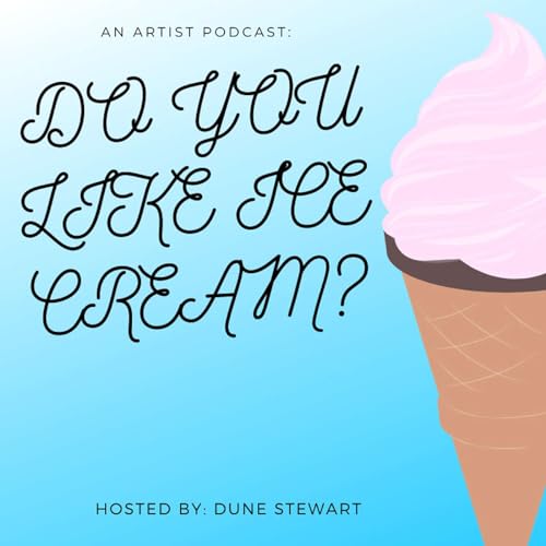 Do You Like Ice Cream? : Artist Conversations by Dune Stewart