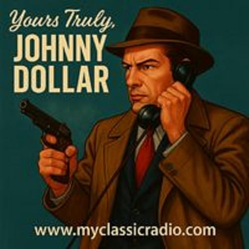 Yours Truly, Johnny Dollar by Entertainment Radio