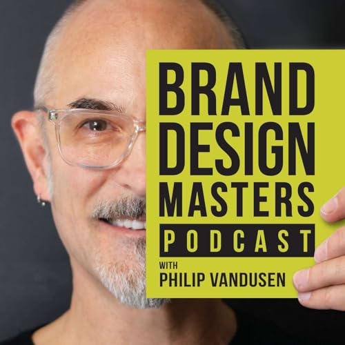 Brand Design Masters - Personal Branding, Creative Entrepreneurship, Small Business Marketing & Career Success for Designers and Content Creators by Philip VanDusen