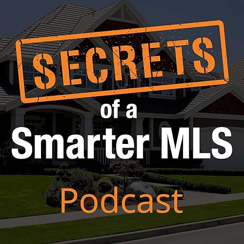 Secrets of a Smarter MLS Podcast by Homes.com