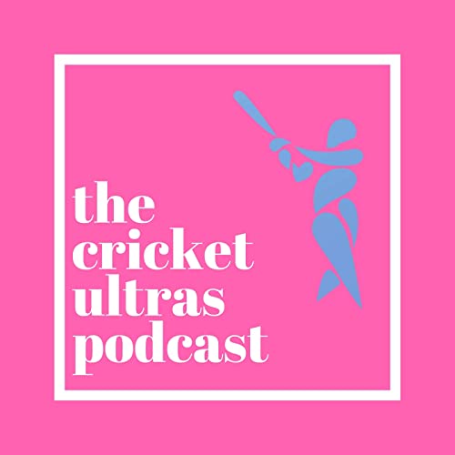 The Cricket Ultras Podcast by Cricket Ultras
