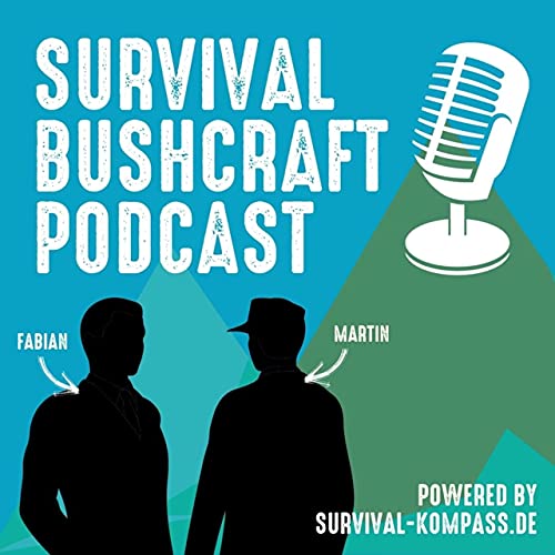 Survival Bushcraft Podcast by Martin Gebhardt und Fabian