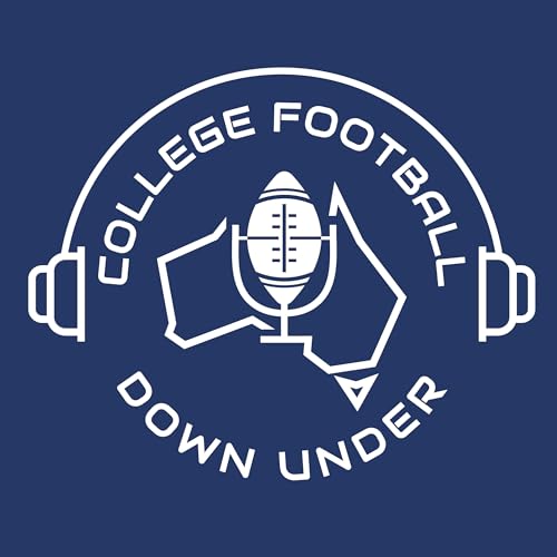 College Football Down Under by College Football Down Under with Aaron Kempe & Will Muirden