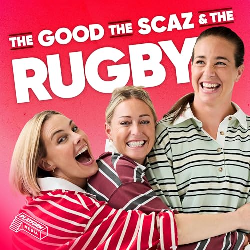 The Good, The Scaz & The Rugby