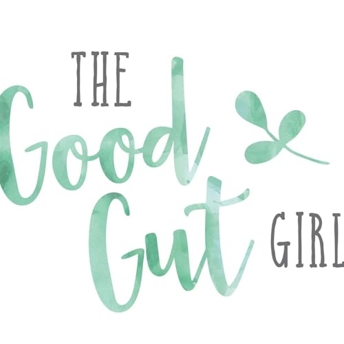 The Good Gut Girl Podcast by Sharon Hespe