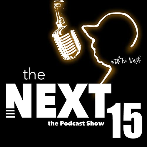 The Next 15 by Next 15 Podcast Productions