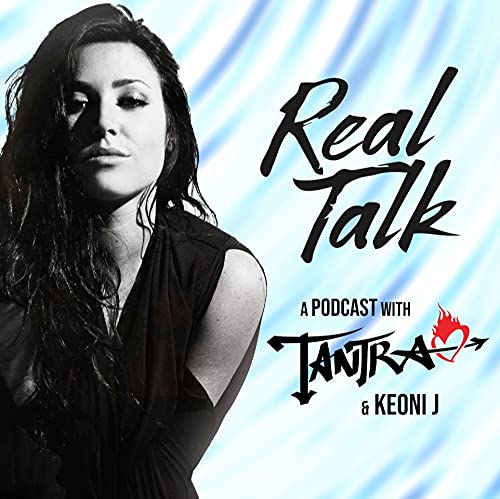 Real Talk with Tantra & Keoni J by realtalktantra