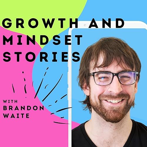 Growth and Mindset Stories by Brandon Waite