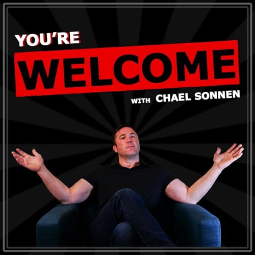 You're Welcome! With Chael Sonnen by Chael Sonnen