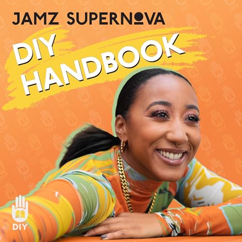 Jamz Supernova’s DIY Handbook by Jamz Supernova