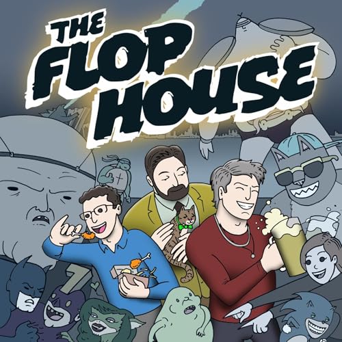 The Flop House by MaximumFun Dan McCoy Stuart Wellington Elliott Kalan