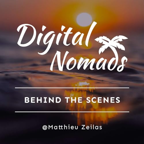 Digital Nomads behind the scenes by Matthieu Zeilas