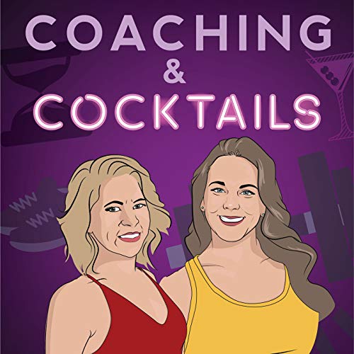 Coaching & Cocktails by Tina Peratino and Brandi Adams