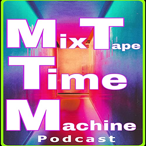 Mix Tape Time Machine Podcast by CNC Productions