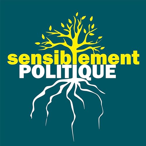 Sensiblement Politique