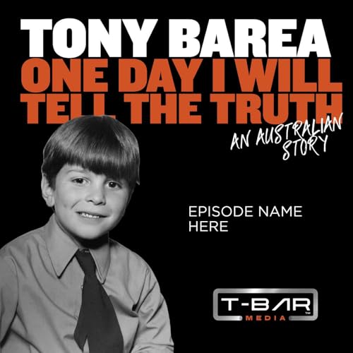 One Day I Will Tell The Truth - An Australian Story by Tony Barea