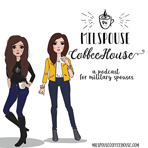 MilSpouse CoffeeHouse by Leslie & Britni your MilSpouse CoffeeHouse Podcast Baristas