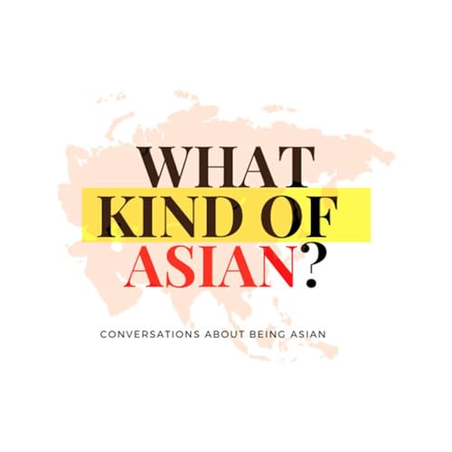 What Kind of Asian Are You? by DIASPORA ASIAN PRODUCTIONS