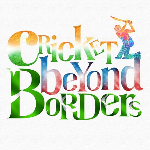Cricket Beyond Borders by Aryan Surana Daniyal Shah and Rupayan Samanta