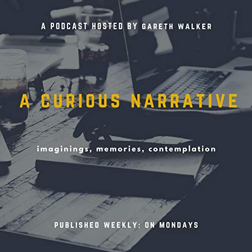A Curious Narrative by Gareth Walker