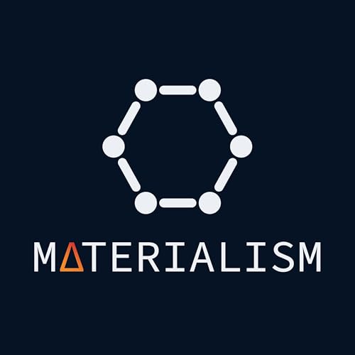 Materialism: A Materials Science Podcast by Taylor Sparks and Andrew Falkowski