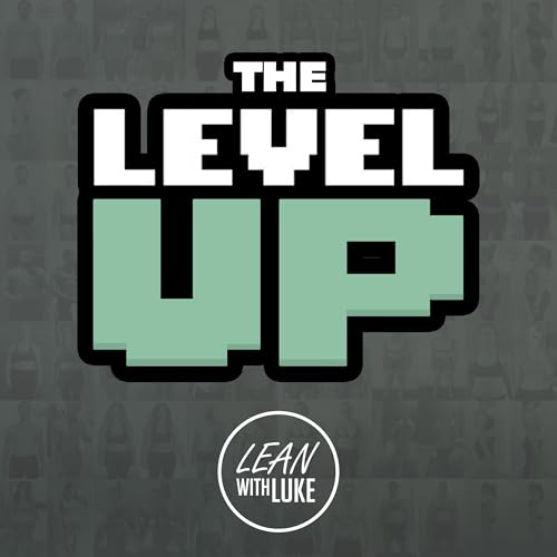 The Level Up - Lean with Luke by Luke Teuma