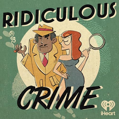 Ridiculous Crime by iHeartPodcasts