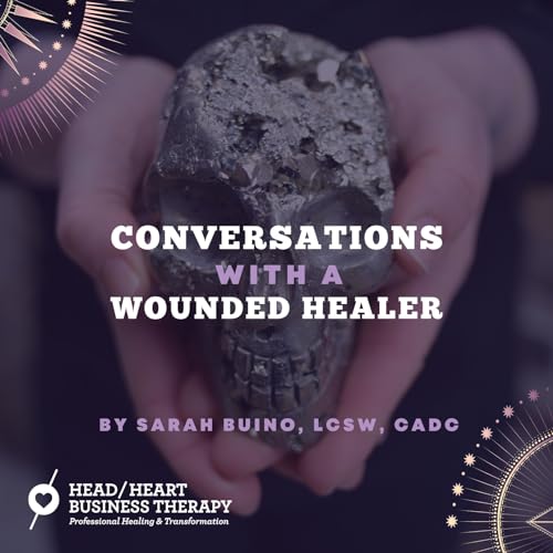 Conversations With a Wounded Healer by Sarah Buino Head/Heart Business Therapy