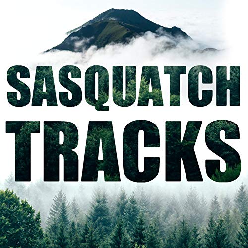 Sasquatch Tracks by Micah Hanks Dakota Waddell and Jeff Smith