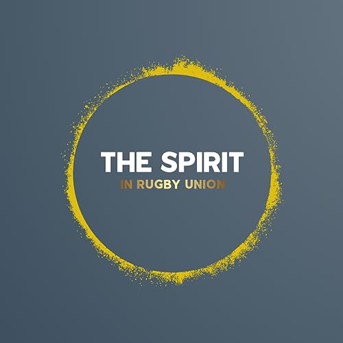 The Spirit In Rugby Union by The Spirit In Rugby Union