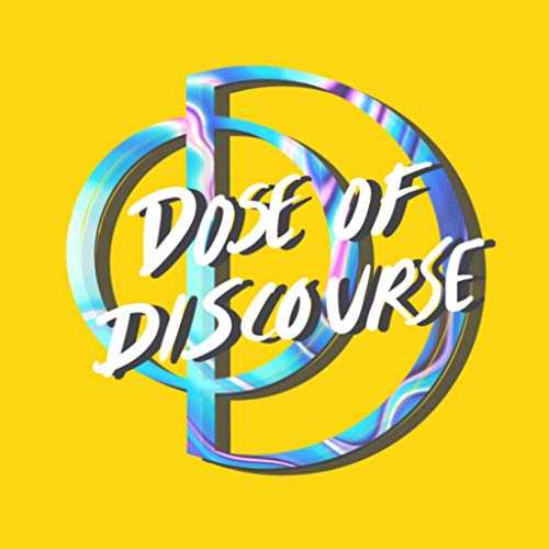 Dose of Discourse by Dose of Discourse