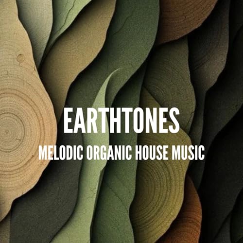 EarthTones - Melodic Organic House Music by JYSN (Young Jase)