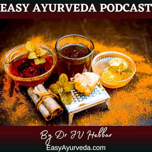 Easy Ayurveda Podcast by Dr JV Hebbar