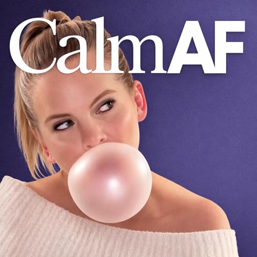 Calm AF | Overthinking, Anxiety & Nervous System Regulation by Kristen Finch