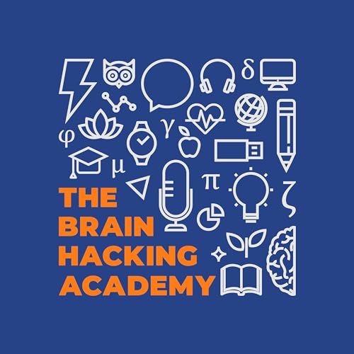 The Brain Hacking Academy by The Brain Hacking Academy
