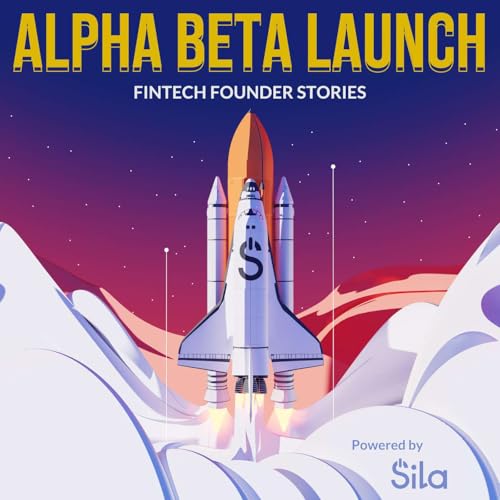 Alpha Beta Launch | Fintech Founder Stories by Sila