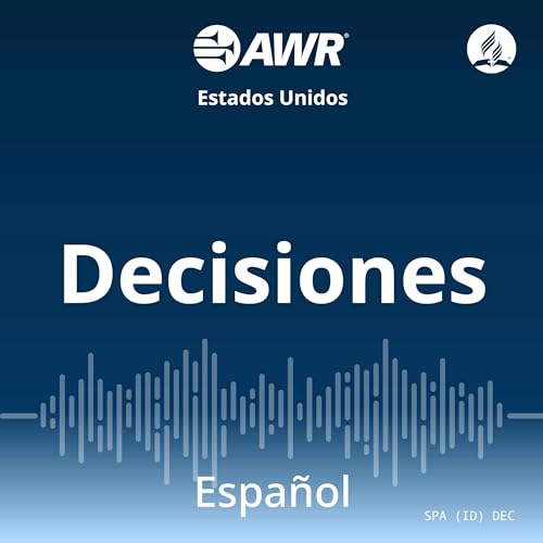 AWR en Español - Decisiones by Adventist World Radio