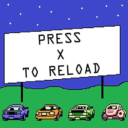 Press X To Reload by Nick Mohr