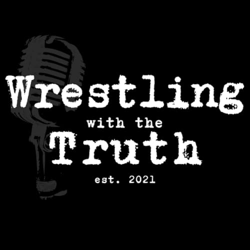Wrestling With The Truth by Wrestling With The Truth