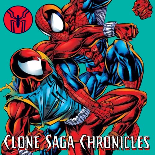 Clone Saga Chronicles by Zach Joiner Joshua Lapin-Bertone Donovan Morgan Grant Greg Bishansky & Gerard Delatour II