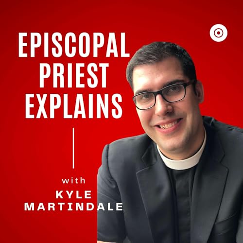 Episcopal Priest Explains by Kyle Martindale