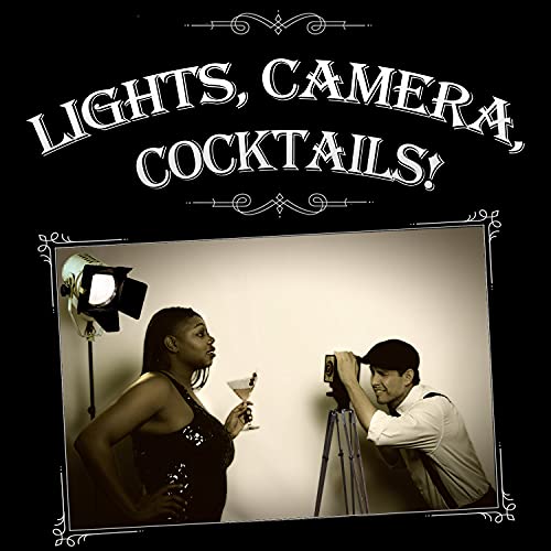 Lights Camera Cocktails by Zenobia/Jason
