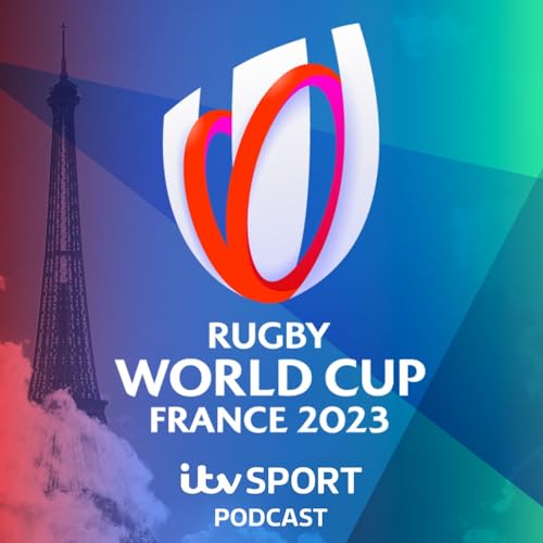 The ITV Rugby World Cup Podcast by ITV Sport