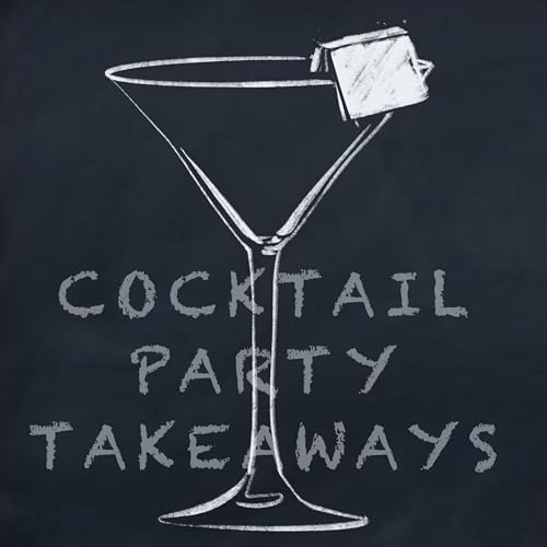 Cocktail Party Takeaways™ by Anne Rochell Konigsmark